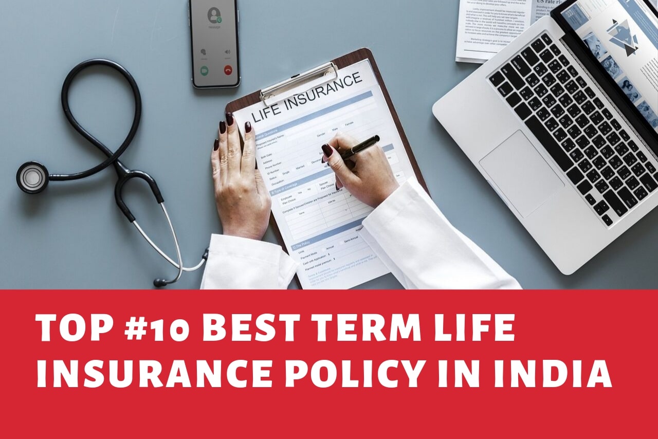 Best Term Life Insurance Policy in India - Top 10 Life Insurance Plans 2019